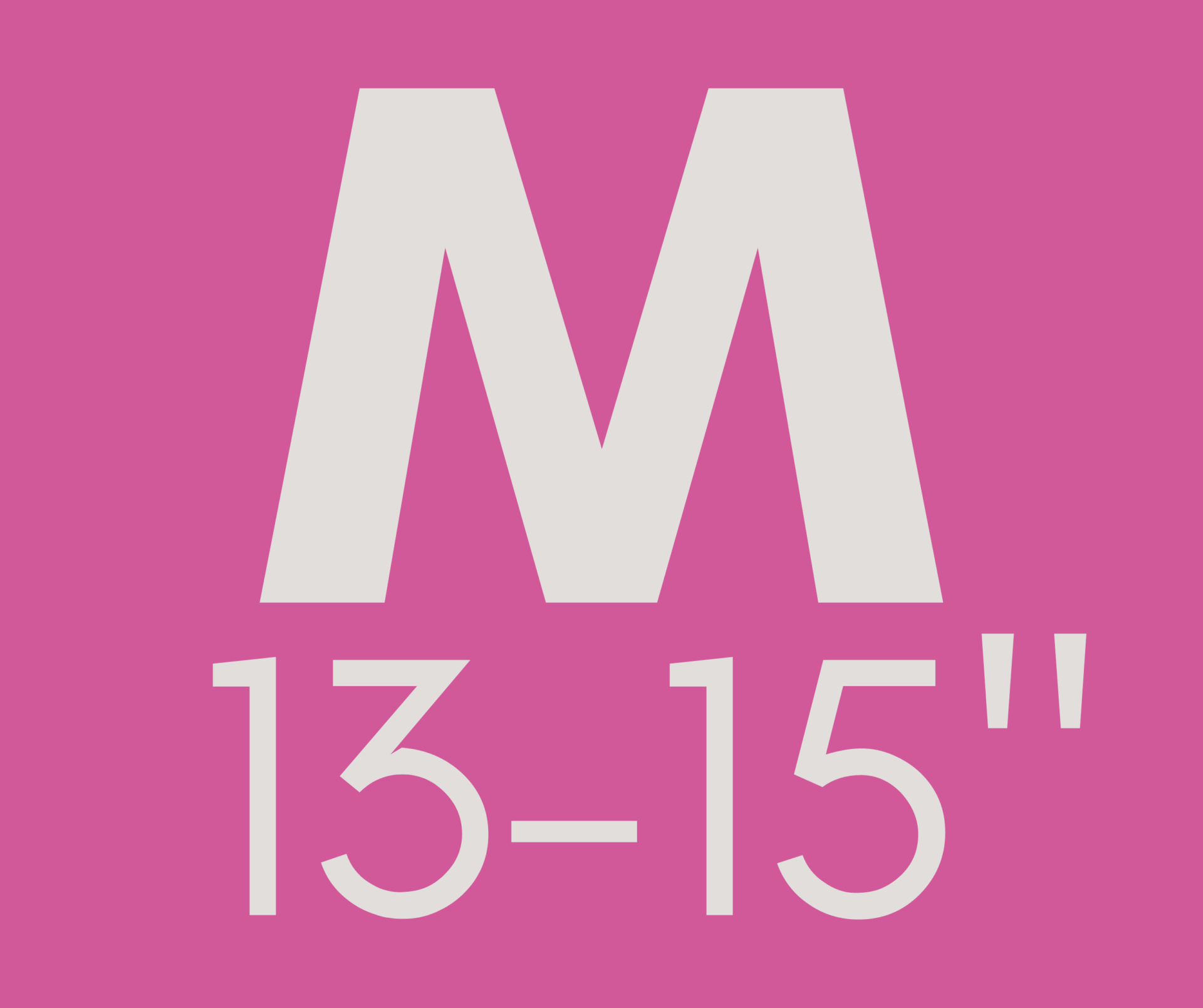 MEDIUM 13 - 15"