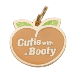 'Cutie with a Booty' Funny Dog ID Tag