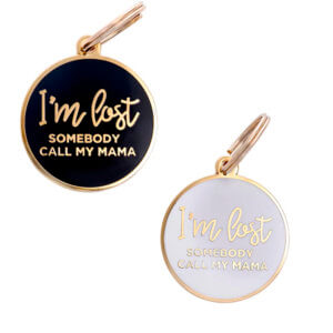 I'm lost call my mom dog tag id